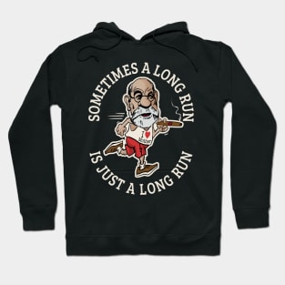 Sometimes a long run is just a long run Hoodie